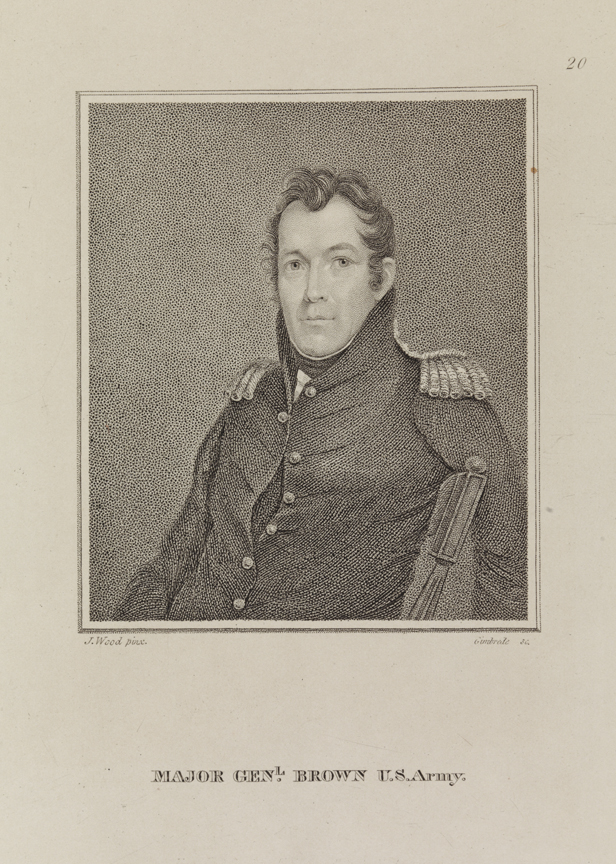 Major General [Jacob] Brown