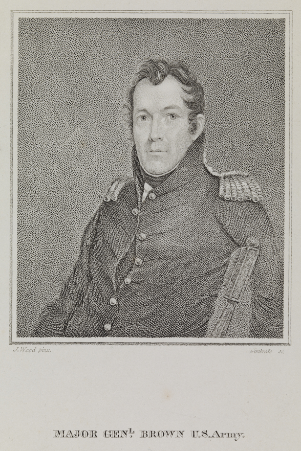 Major General [Jacob] Brown
