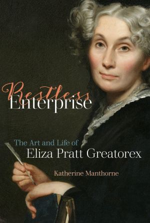 Book cover of Restless Enterprise: The Art and Life of Eliza Pratt Greatorex