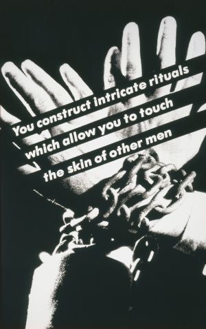 Barbara Kruger's image You Construct Intricate Rituals Which Allow You to Touch the Skins of Other Men