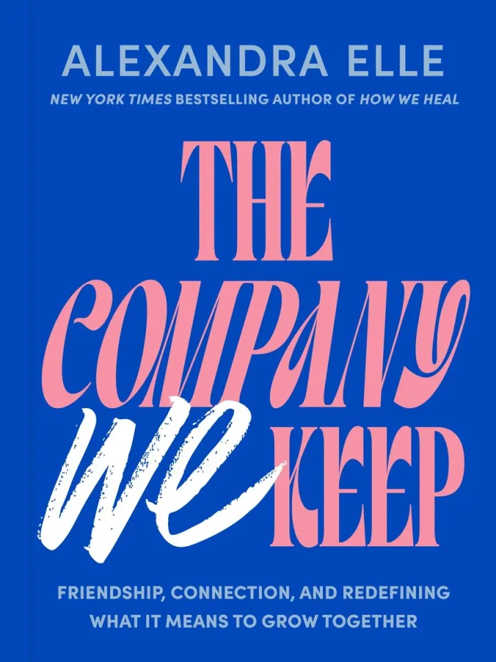 Blue book cover featuring "The Company We Keep" in bold pink and white letters. Title conveys themes of friendship, connection, and growth. Author: Alexandra Elle.