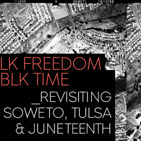 Graphic for Blk Freedom_Blk Time event 1 Soweto, Tulsa & Juneteenth