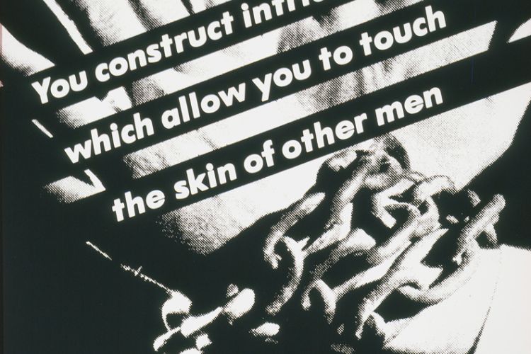 Barbara Kruger's image You Construct Intricate Rituals Which Allow You to Touch the Skins of Other Men