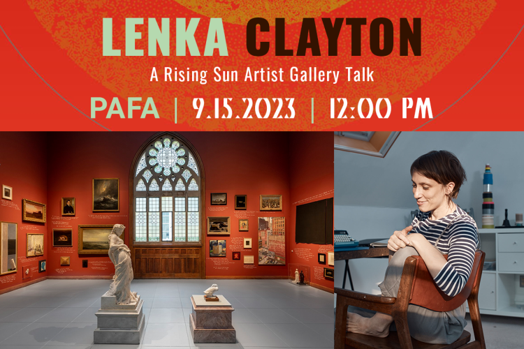 Graphic with event details and two photos, the first is an installation photos of Lenka Clayton's Rising Sun installation, "The True Story Of A Stone" with two marble sculptures and many different artworks hung on gallery walls. At the center of the photo is a stain glass window with an arched tip. The second photo is a color portrait of Lenka sitting casually in her studio, smiling, and her eyes looking downward. .