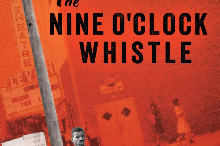 Cover of "The Nine O'Clock Whistle" shows a megaphone, civil rights marchers holding signs, and a brick building. Tone is empowering and historical.
